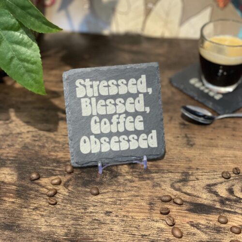 Stressed Blessed Coffee Obsessed Coffee Slate Coaster