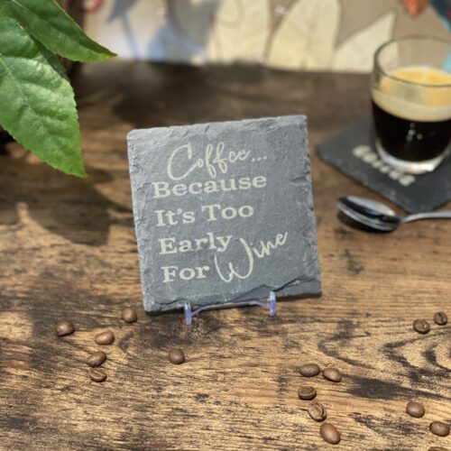Too Early For Wine Coffee Obsessed Coffee Slate Coaster