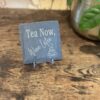 Slate Coaster Tea Lover Image of tea slate coaster