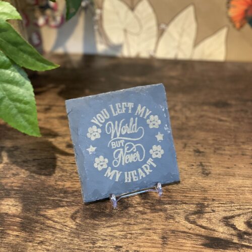 You Left My World Slate Coaster