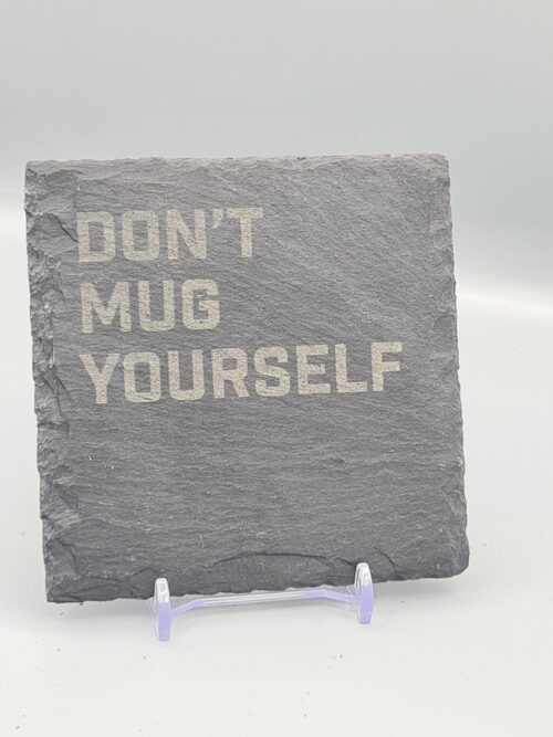 1000060947 Don't Mug Yourself Off Lyric Slate Coaster