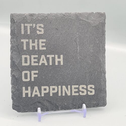 It's The Death Of Happiness Lyric Slate Coaster