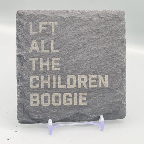 Let All The Children Boogie Lyric Slate Coaster
