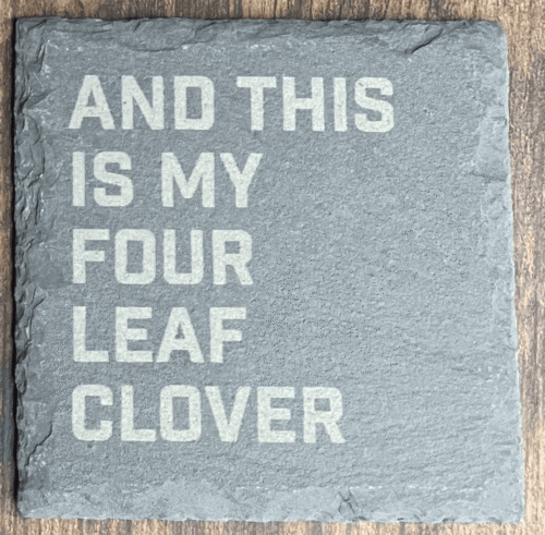 And This Is My Four Leaf Clover And This Is My Four Leaf Clover