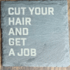 Cut Your Hair And Get A Job Cut Your Hair And Get A Job