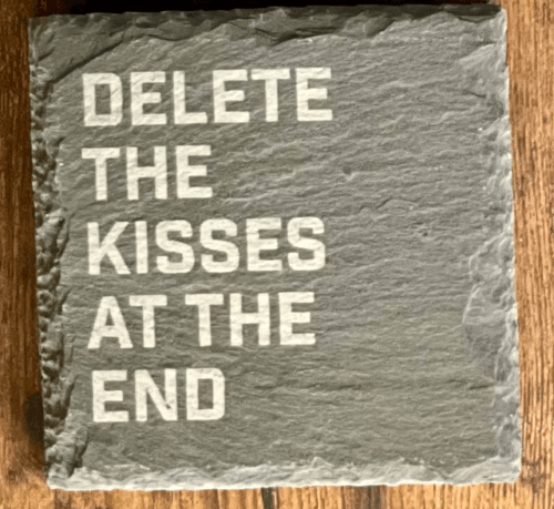 Delete The Kisses At The End Delete The Kisses At The End Lyric Slate Coasters