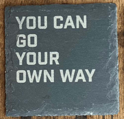 You Can Go Your Own Way You Can Go Your Own Way