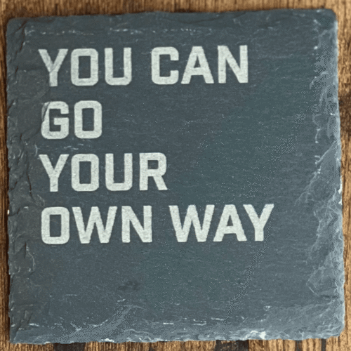 You Can Go Your Own Way You Can Go Your Own Way