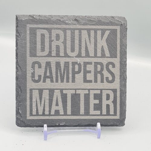 Drunk Campers Matter Slate Coaster – Funny Camping Gift